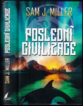 Sam J Miller: Poslední civilizace