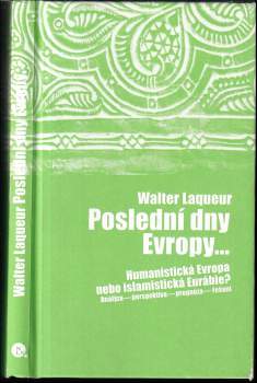 Walter Laqueur: Poslední dny Evropy--