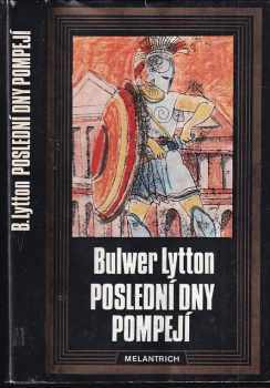Edward Bulwer Lytton Lytton: Poslední dny Pompejí