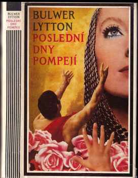 Poslední dny Pompejí - Edward Bulwer Lytton Lytton, Bulwer Lytton (1973, Melantrich) - ID: 58875