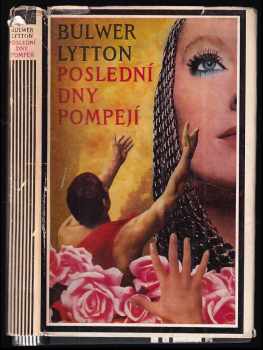 Poslední dny Pompejí - Edward Bulwer Lytton Lytton, Bulwer Lytton (1973, Melantrich) - ID: 533750