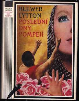Poslední dny Pompejí - Edward Bulwer Lytton Lytton, Bulwer Lytton (1973, Melantrich) - ID: 663772