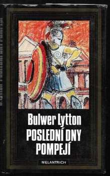 Edward Bulwer Lytton Lytton: Poslední dny Pompejí