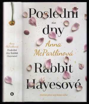Anna McPartlin: Poslední dny Rabbit Hayesové