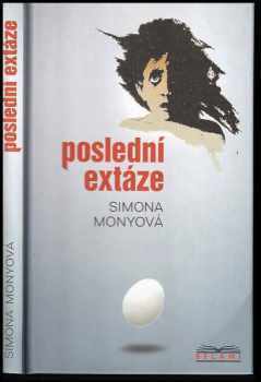 Simona Monyová: Poslední extáze