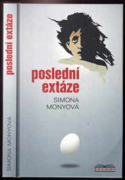 Simona Monyová: Poslední extáze