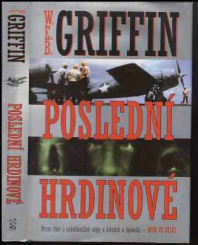 W. E. B Griffin: Poslední hrdinové