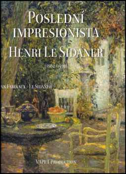 Yann Farinaux-Le Sidaner: Poslední impresionista Henri Le Sidaner (1862-1939)