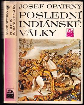 Josef Opatrný: Poslední indiánské války