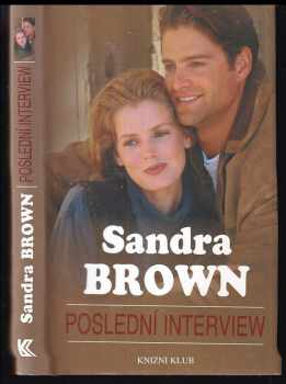 Poslední interview - Sandra Brown (1999, Knižní klub) - ID: 550930