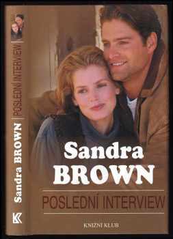Poslední interview - Sandra Brown (1999, Knižní klub) - ID: 775857