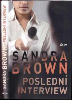 Poslední interview - Sandra Brown (2017, Ikar) - ID: 1962381