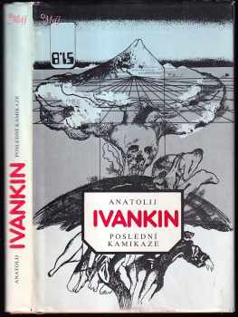 Poslední kamikaze - Anatolij Vasil'jevič Ivankin (1984, Naše vojsko) - ID: 722584