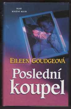 Poslední koupel - Eileen Goudge (2000, Ikar) - ID: 562141