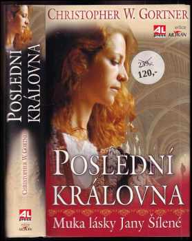 C. W Gortner: Poslední královna