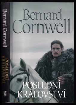 Bernard Cornwell: Poslední království