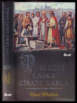 Hana Whitton: Poslední láska císaře Karla