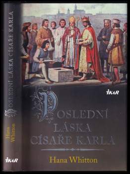 Hana Whitton: Poslední láska císaře Karla