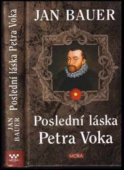 Jan Bauer: Poslední láska Petra Voka