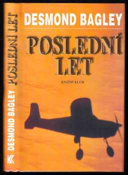 Poslední let - Desmond Bagley (2002, Knižní klub) - ID: 470323