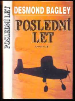 Poslední let - Desmond Bagley (2002, Knižní klub) - ID: 530833