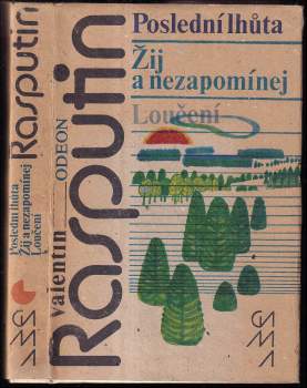 Poslední lhůta. Žij a nezapomínej. Loučení