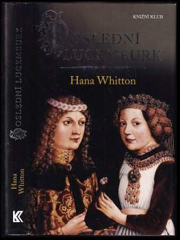 Hana Whitton: Poslední Lucemburk