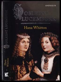 Hana Whitton: Poslední Lucemburk