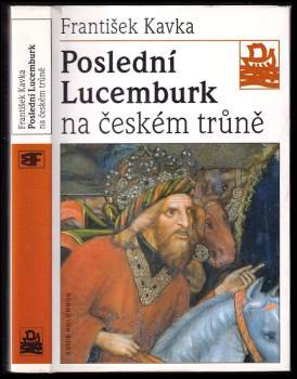 Poslední Lucemburk na českém trůně