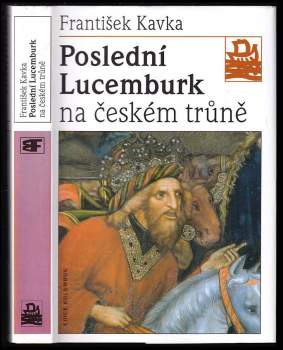 Poslední Lucemburk na českém trůně