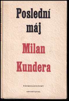 Milan Kundera: Poslední máj : Báseň