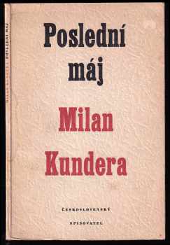 Milan Kundera: Poslední máj : Báseň