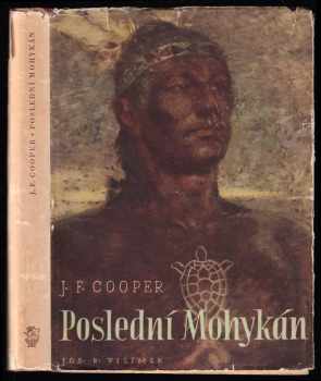 Poslední Mohykán : román z amerických osadnických válek - James Fenimore Cooper (1948, Jos. R. Vilímek) - ID: 835691