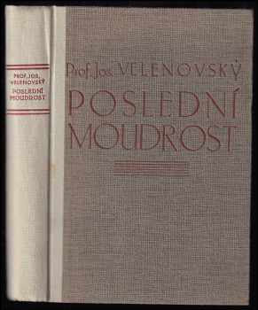 Josef Velenovský: Poslední moudrost čili Nauka o kosmickém duchovnu