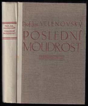 Josef Velenovský: Poslední moudrost, čili, Nauka o kosmickém duchovnu