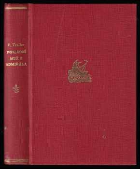 Poslední muž z "Admirála" : dobrodružný román - Franz Treller (1929, Jos. R. Vilímek) - ID: 190602