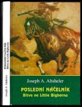 Poslední náčelník : bitva na Little Bighornu