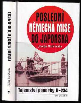 Poslední německá mise do Japonska : neúspěšná plavba ponorky U-234