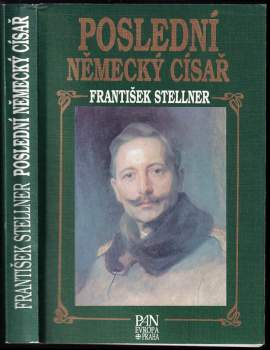 František Stellner: Poslední německý císař