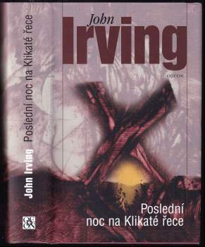 John Irving: Poslední noc na Klikaté řece