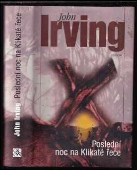 John Irving: Poslední noc na Klikaté řece