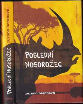 Zuzana Beranová: Poslední nosorožec