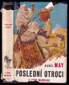 Poslední otroci - Román z cyklu V zemi Mahdiho - Karl May (1934, Toužimský & Moravec) - ID: 543912