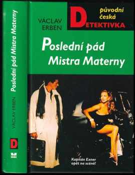 Poslední pád Mistra Materny : kapitán Exner opět na scéně! - Václav Erben (2006, MOBA) - ID: 996140