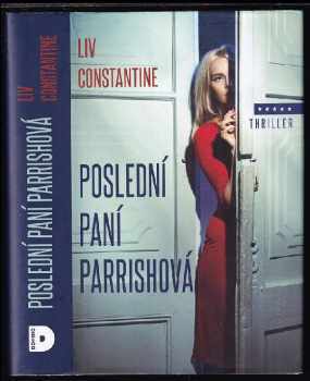 Liv Constantine: Poslední paní Parrishová