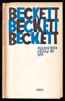 Samuel Beckett: Poslední páska ; Šťastné dny ; Hra