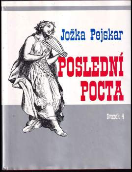 Poslední pocta : Svazek 4 - Památník na zemřelé československé exulanty v letech 1948-1994 - Jožka Pejskar (1994, J. Pejskar) - ID: 831366
