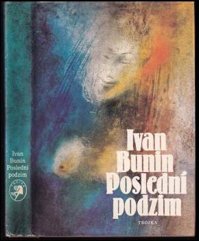 Ivan Aleksejevič Bunin: Poslední podzim