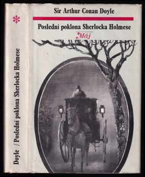 Poslední poklona Sherlocka Holmese : Z archívu Sherlocka Holmese - Arthur Conan Doyle, Josef Hochamn (1975, Mladá fronta) - ID: 54130