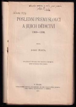 Josef Šusta: Poslední Přemyslovci a jejich dědictví